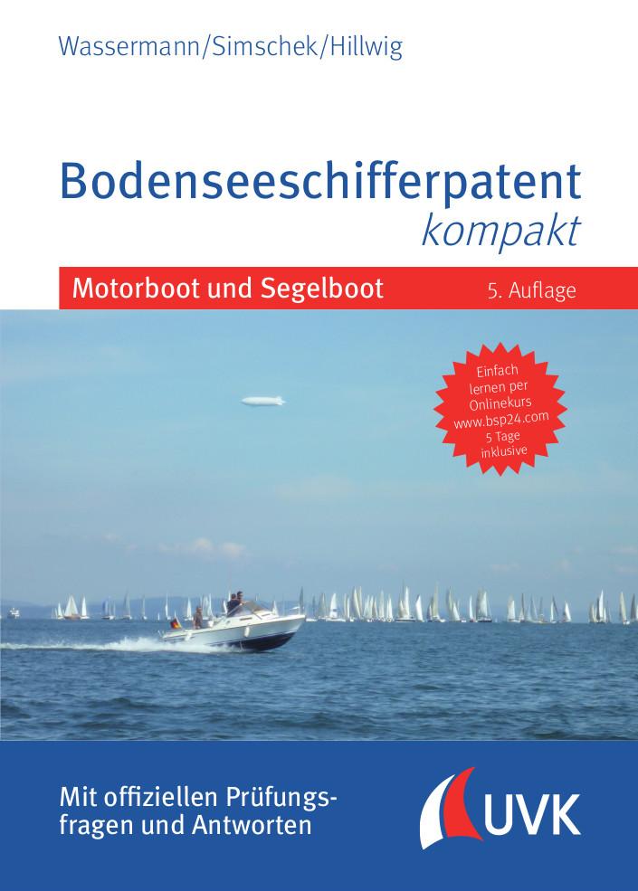 Bodenseeschifferpatent kompakt Motorboot und Segelboot 5. Auflage