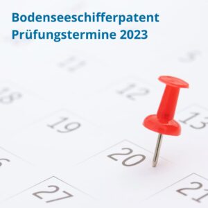Bodenseeschifferpatent Prüfungstermine 2023